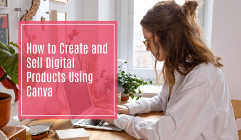 How to Create & Sell Digital Products Using Canva - Willow Social